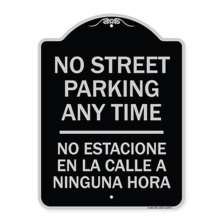 Signmission No Street Parking Anytime No Estacione En La Calle Ninguna Hora Alum Sign, 24" x 18", BS-1824-23570 A-DES-BS-1824-23570